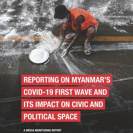 Reporting on Myanmar's Covid-19 First Wave and its Impact on Civic and Political Space